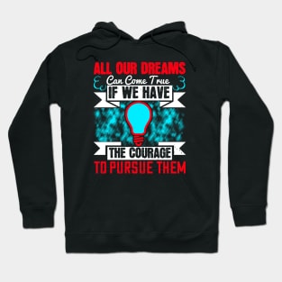 All Our Dreams Can Come True Hoodie